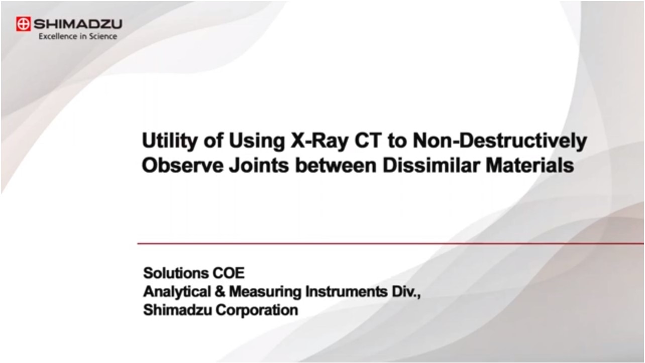 Utility of Using X-Ray CT to Non-Destructively Observe Joints between Dissimilar Materials