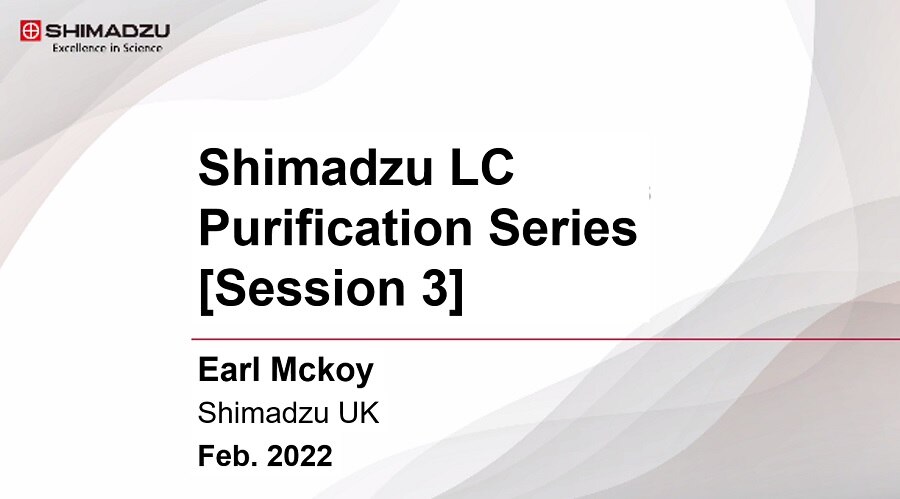 LC Purification Series Session 3 - Semi-Preparative Scale LC Purification-
